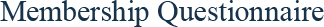 Membership Questionnaire